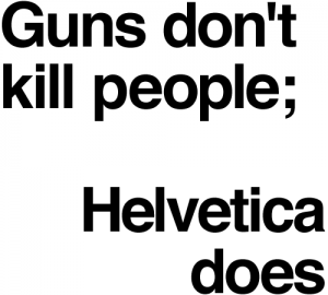 guns don't kill helvetica